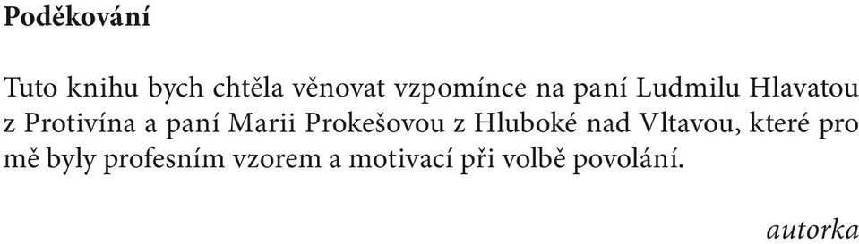 Prokešovou z Hluboké nad Vltavou, které pro mě byly