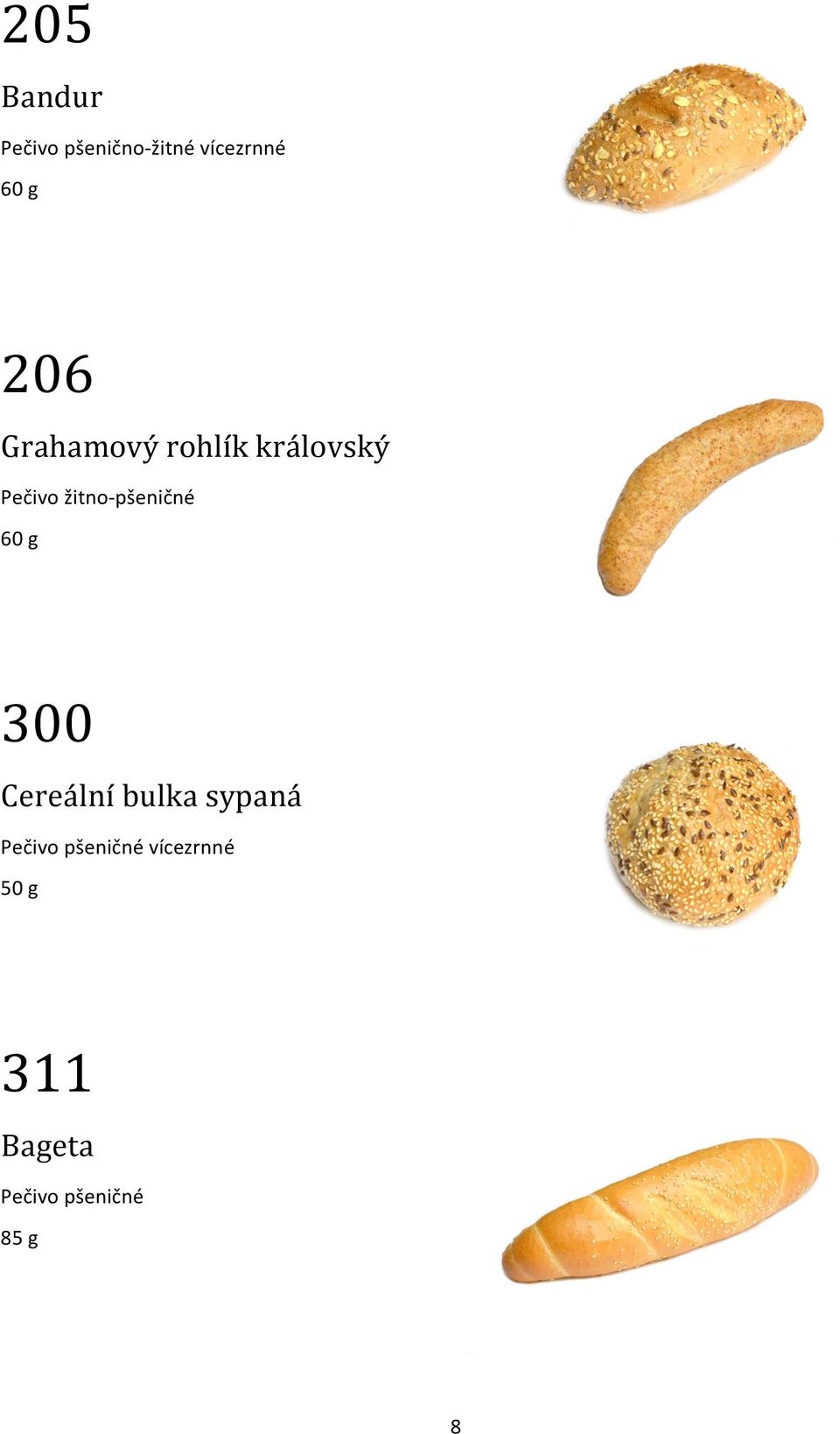 pšeničné 60 g 300 Cereální bulka sypaná Pečivo