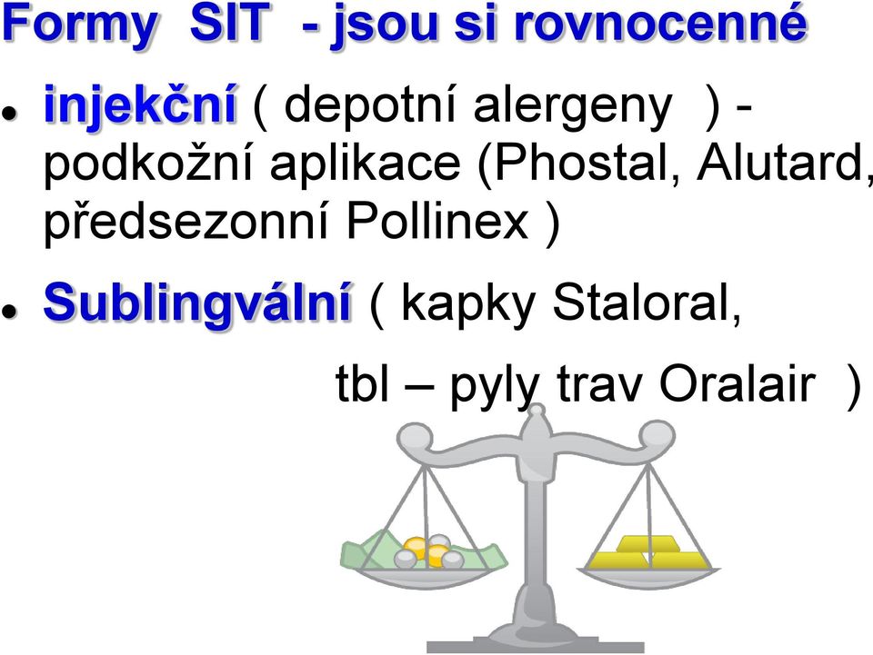 (Phostal, Alutard, předsezonní Pollinex )