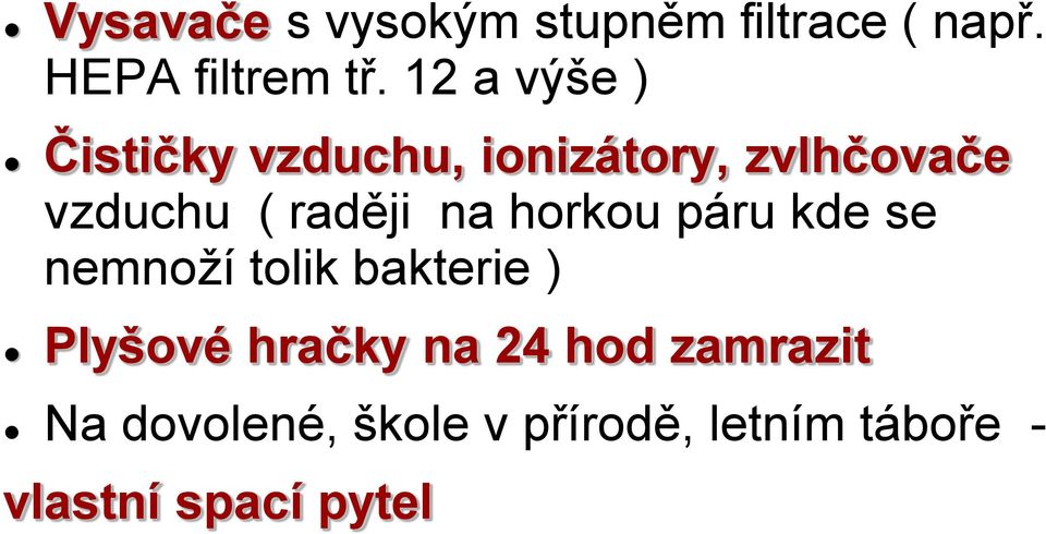 na horkou páru kde se nemnoží tolik bakterie ) Plyšové hračky na 24