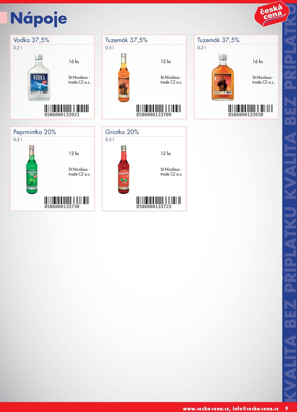 Nicolaus - trade CZ a.s. St.Nicolaus - trade CZ a.s. Tuzemák 37,5% 0,2 l 16 ks St.