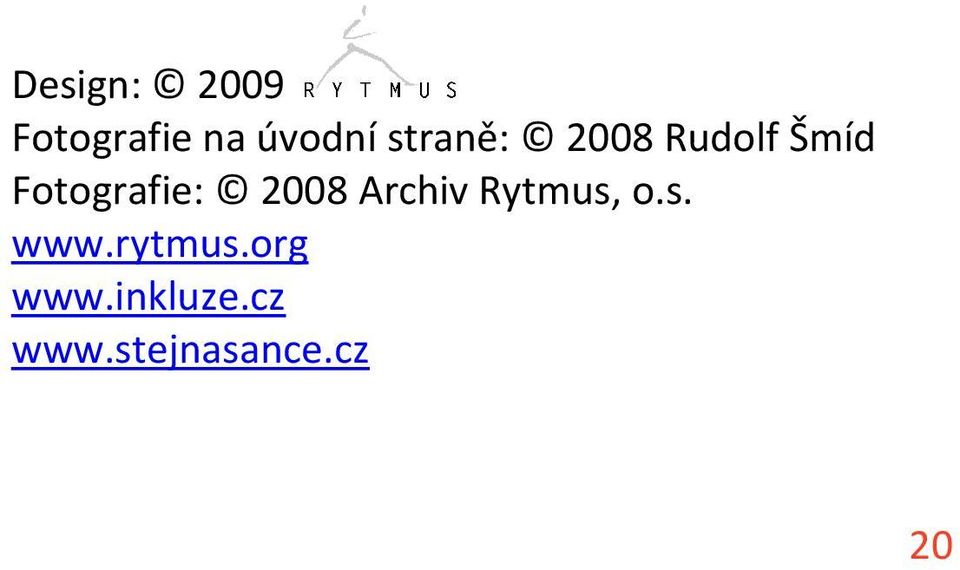 2008 Archiv Rytmus, o.s. www.rytmus.