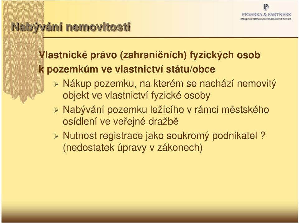 vlastnictví fyzické osoby Nabývání pozemku ležícího v rámci městského osídlení ve