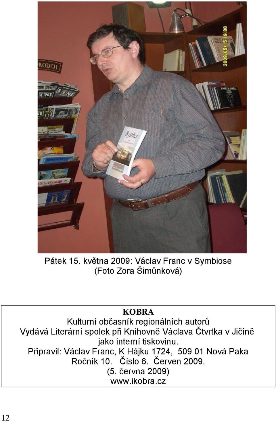 občasník regionálních autorů Vydává Literární spolek při Knihovně Václava