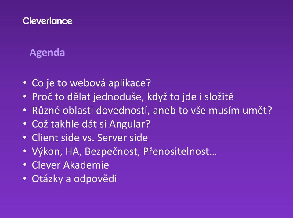 dovedností, aneb to vše musím umět? Což takhle dát si Angular?