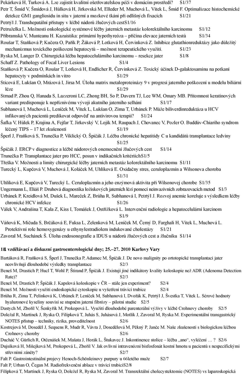 Možnosti onkologické systémové léčby jaterních metastáz kolorektálního karcinomu S1/12 Příbramská V, Munteanu H.