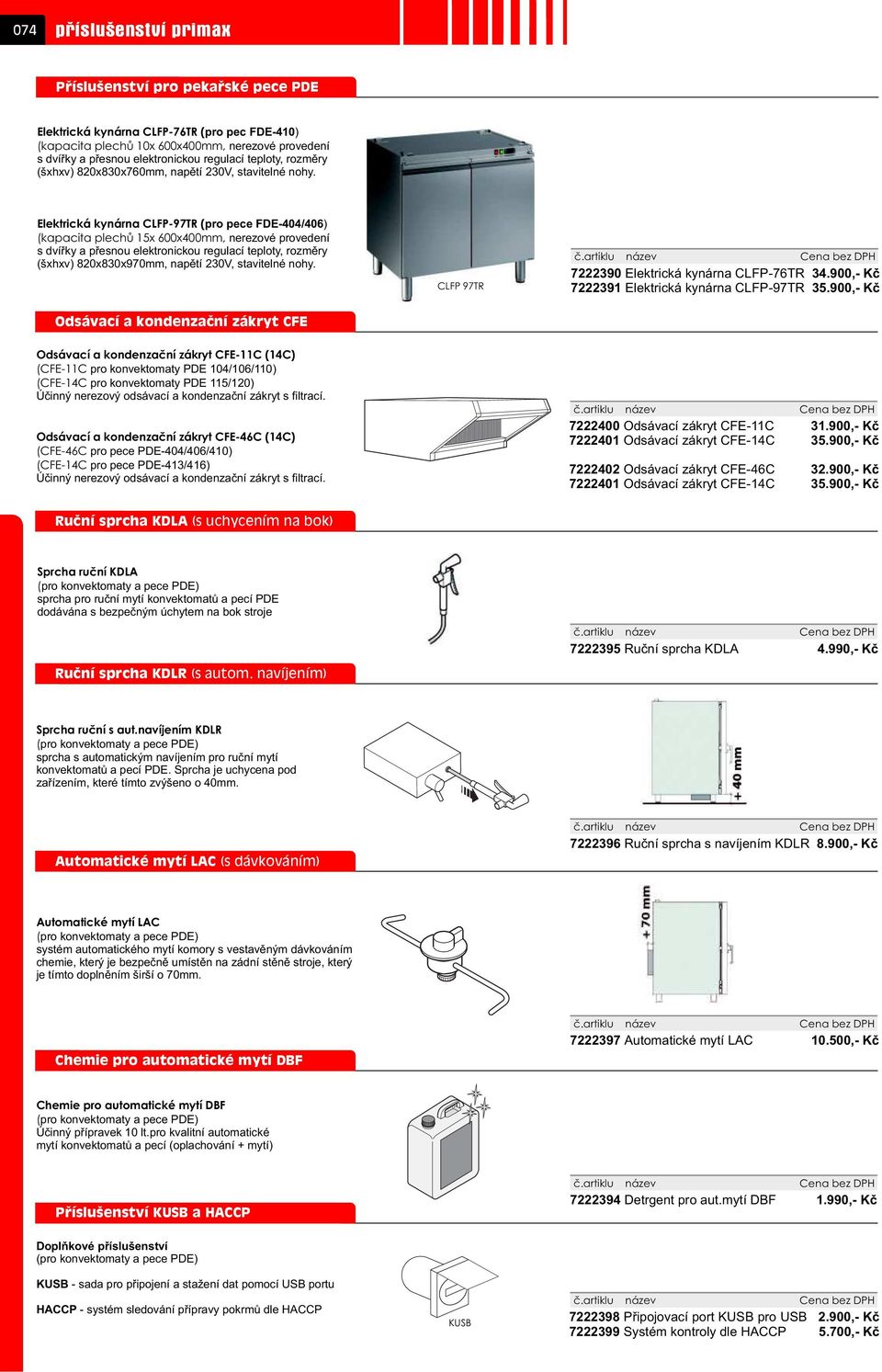 Elektrická kynárna CLFP-97TR (pro pece FDE-404/406) (kapacita plechù 15x 600x400mm, nerezové provedení s dvíøky a pøesnou elektronickou regulací teploty, rozmìry (šxhxv) 820x830x970mm, napìtí 230V,