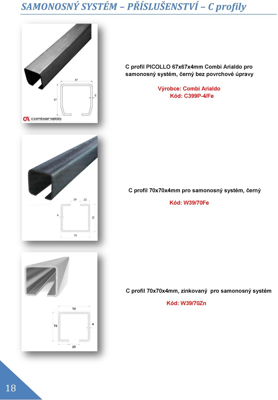C399P-4/Fe C profil 70x70x4mm pro samonosný systém, černý Kód:
