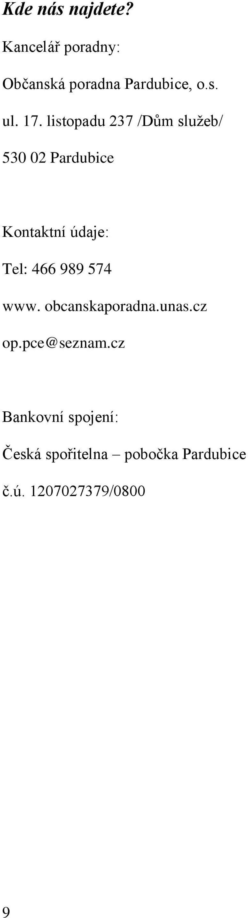 Tel: 466 989 574 www. obcanskaporadna.unas.cz op.pce@seznam.