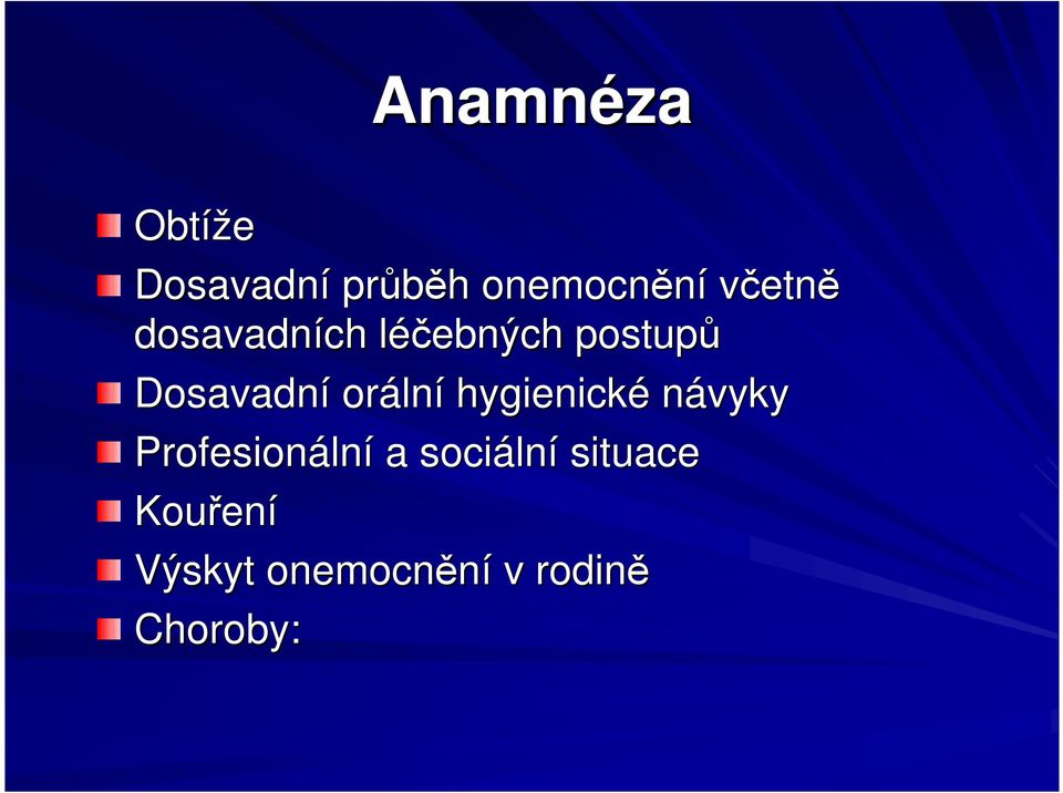 oráln lní hygienické návyky Profesionáln lní a