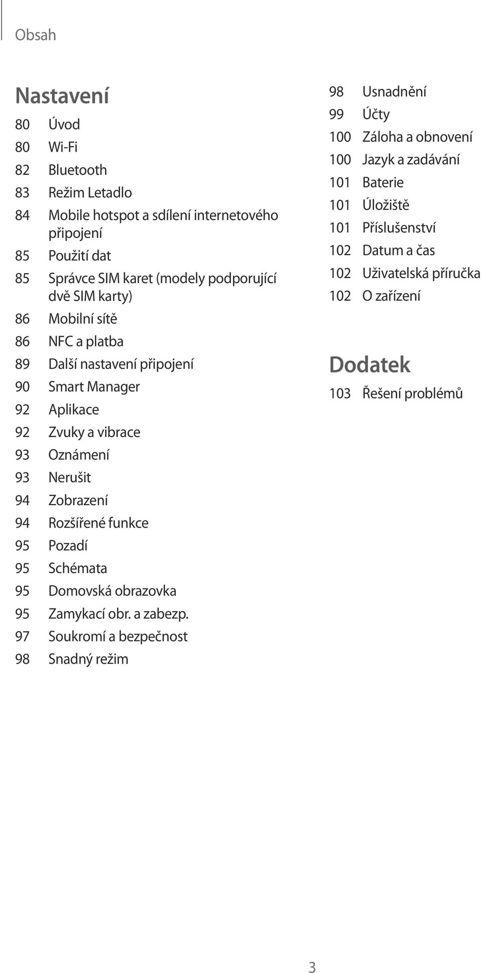 Zobrazení 94 Rozšířené funkce 95 Pozadí 95 Schémata 95 Domovská obrazovka 95 Zamykací obr. a zabezp.