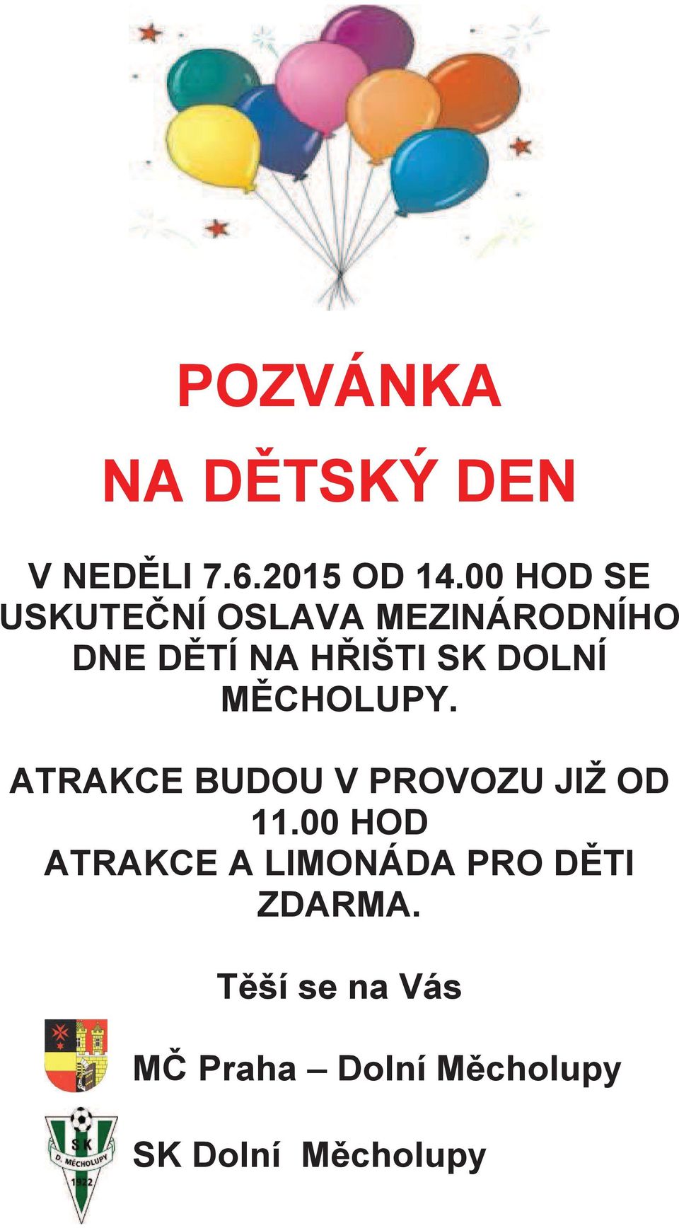 DOLNÍ MCHOLUPY. ATRAKCE BUDOU V PROVOZU JIŽ OD 11.