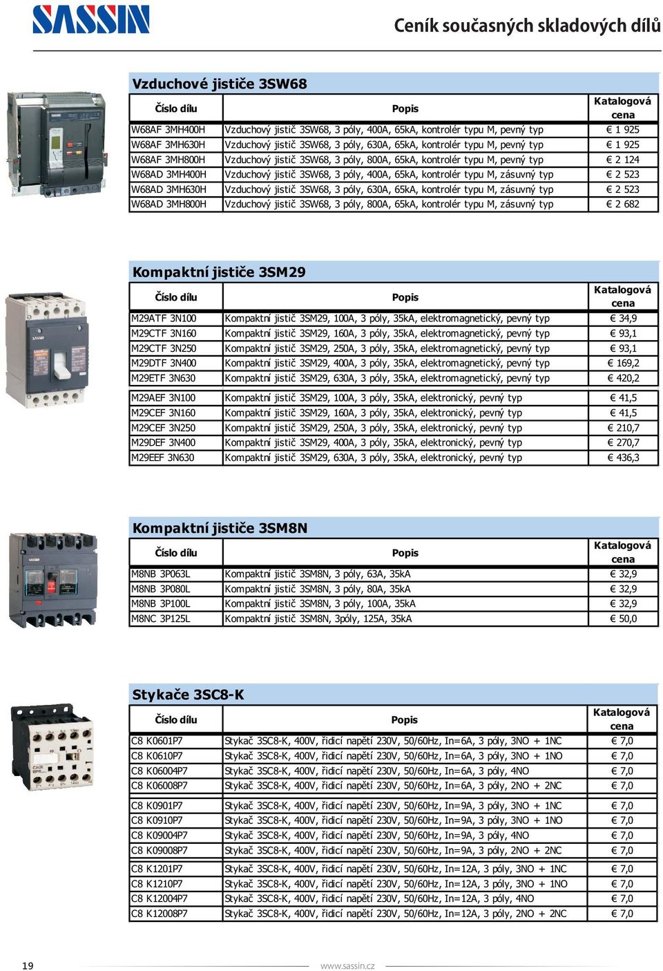 kontrolér typu M, zásuvný typ 2 523 W68AD 3MH630H Vzduchový jistič 3SW68, 3 póly, 630A, 65kA, kontrolér typu M, zásuvný typ 2 523 W68AD 3MH800H Vzduchový jistič 3SW68, 3 póly, 800A, 65kA, kontrolér