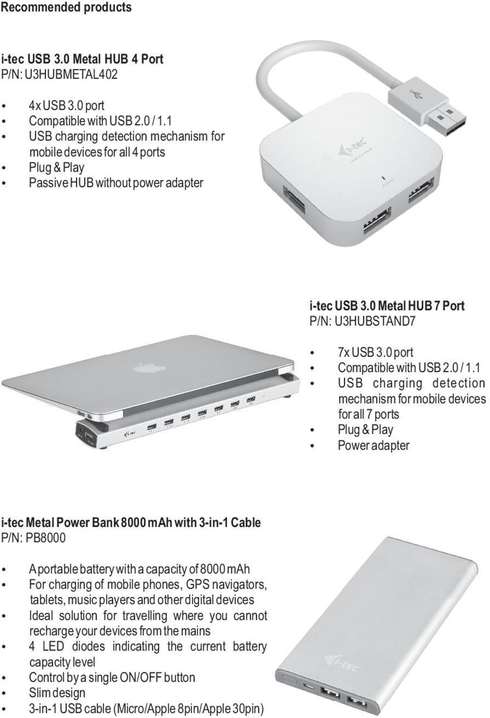 0 port Compatible with USB 2.0 / 1.