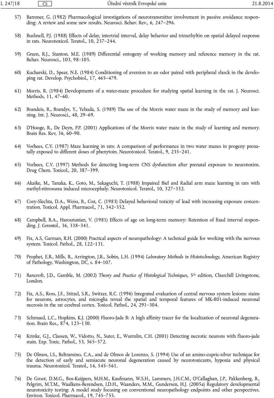 E. (1989) Differential ontogeny of working memory and reference memory in the rat. Behav. Neurosci., 103, 98 105. 60) Kucharski, D., Spear, N.E. (1984) Conditioning of aversion to an odor paired with peripheral shock in the developing rat.