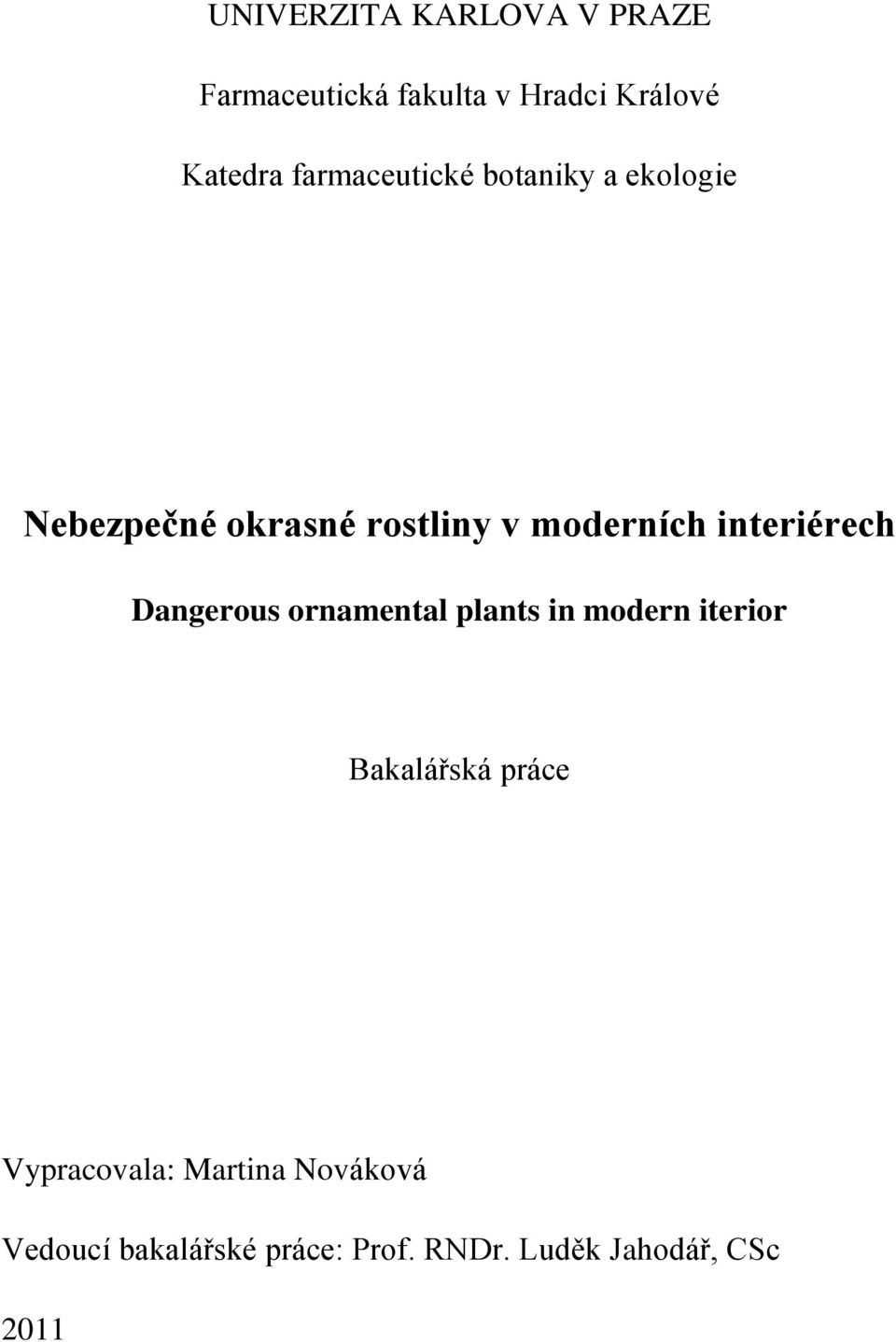 interiérech Dangerous ornamental plants in modern iterior Bakalářská práce