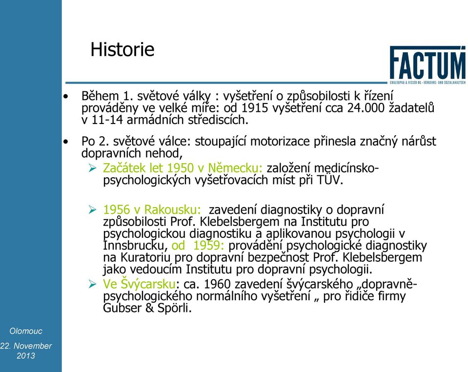 1956 v Rakousku: zavedení diagnostiky o dopravní způsobilosti Prof.