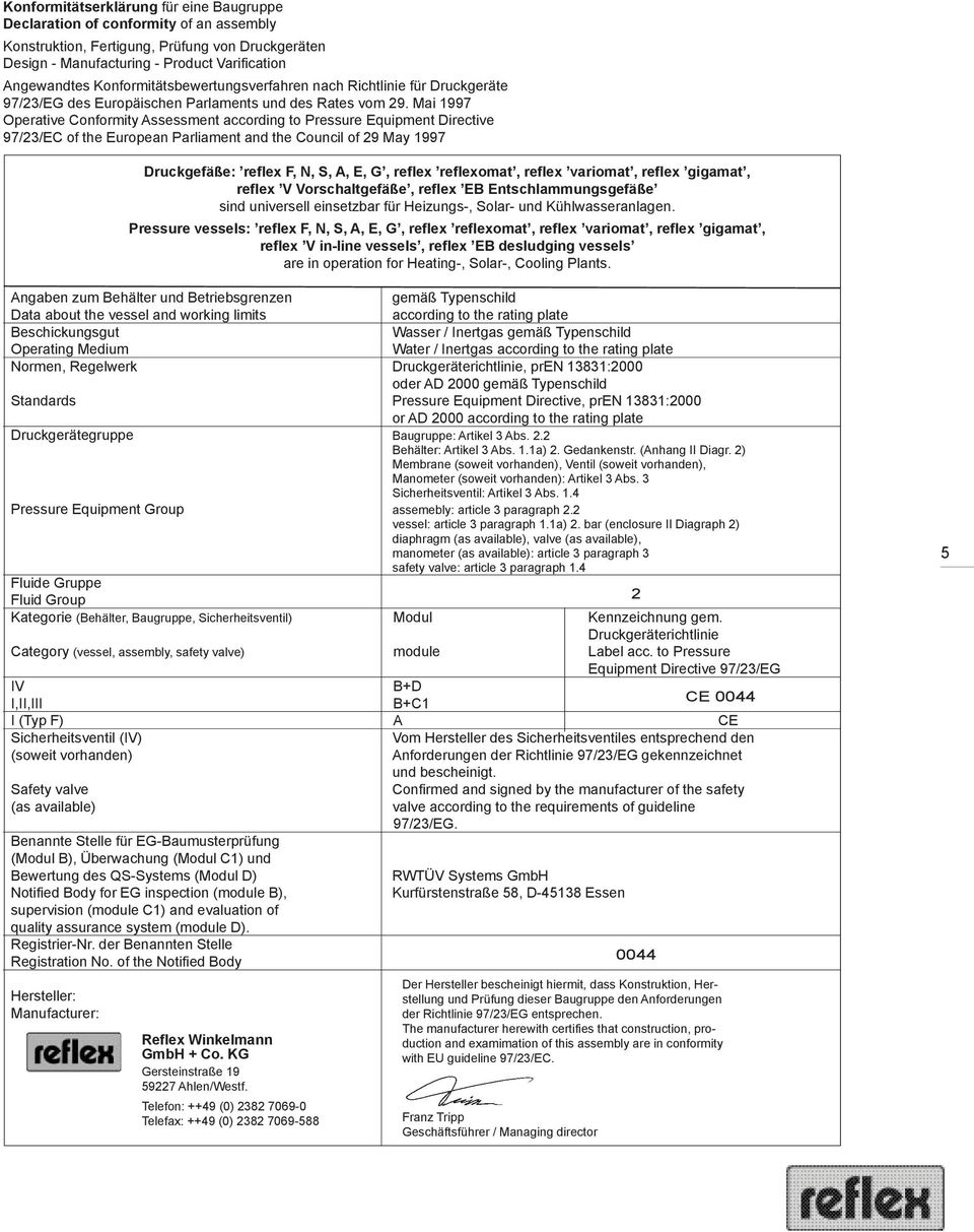 Mai 1997 Operative Conformity Assessment according to Pressure Equipment Directive 97/23/EC of the European Parliament and the Council of 29 May 1997 Druckgefäße: reflex F, N, S, A, E, G, reflex