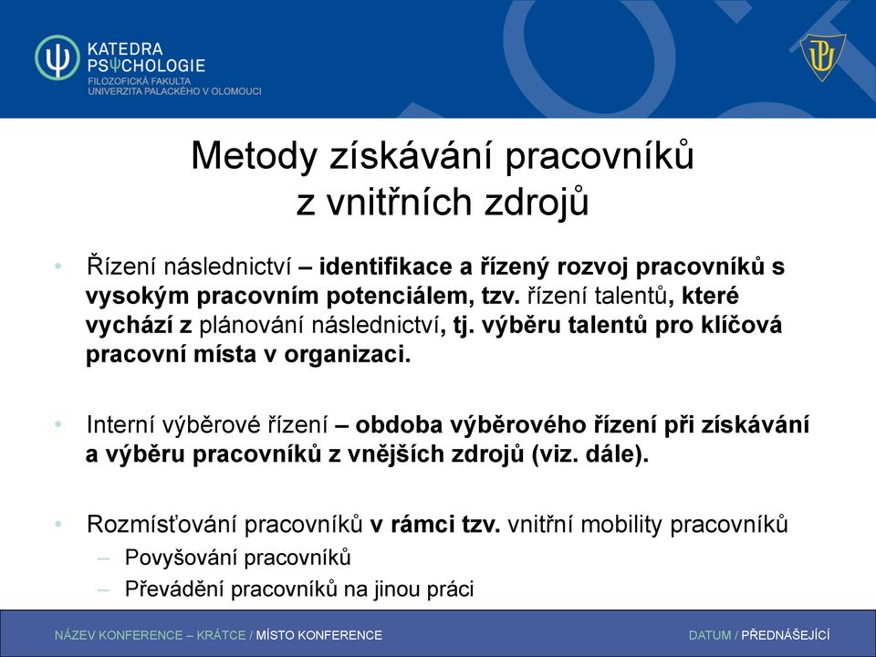 výběru talentů pro klíčová pracovní místa v organizaci.