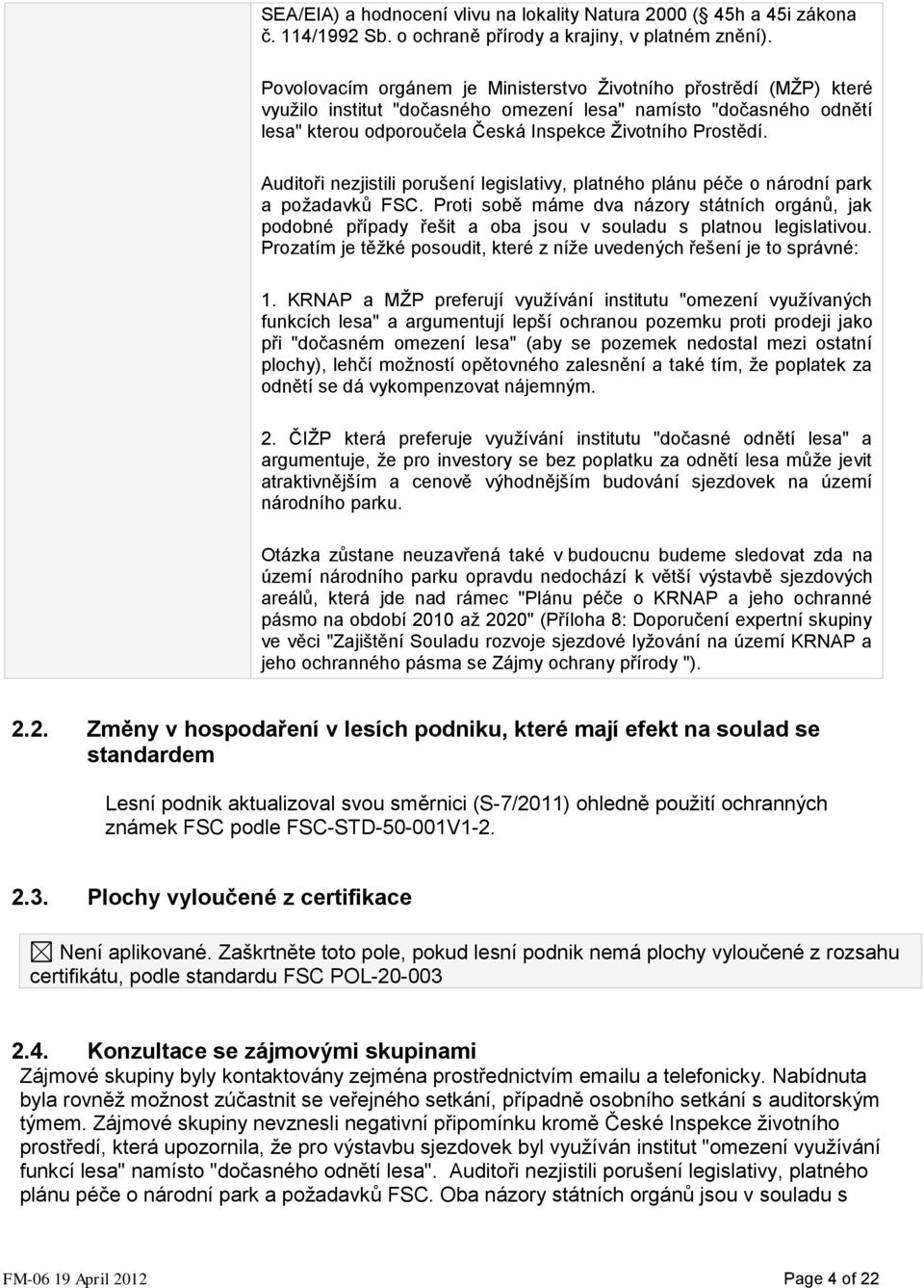 Auditoři nezjistili porušení legislativy, platného plánu péče o národní park a požadavků FSC.