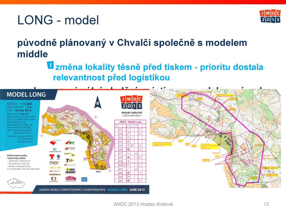 prioritu dostala relevantnost před logistikou snaha o