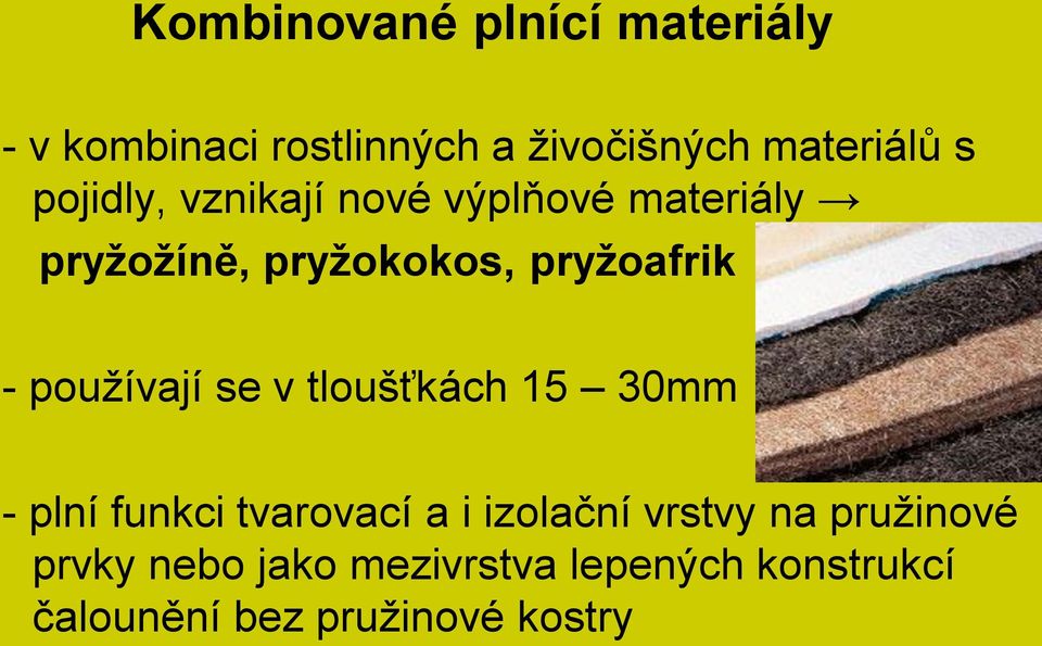 používají se v tloušťkách 15 30mm obr.č.