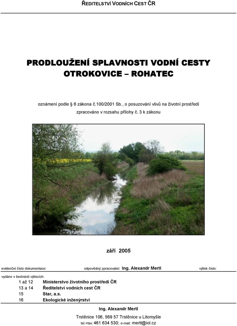 3 k zákonu září 2005 evidenční číslo dokumentace: odpovědný zpracovatel: Ing.