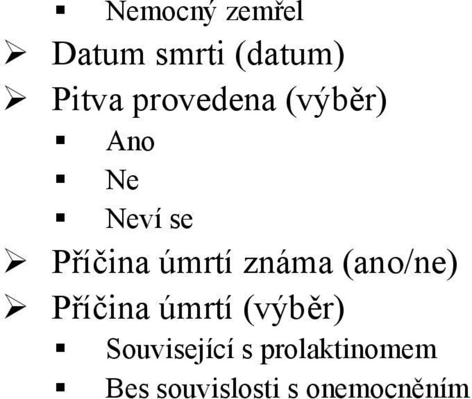 úmrtí známa (ano/ne) Příčina úmrtí (výběr)