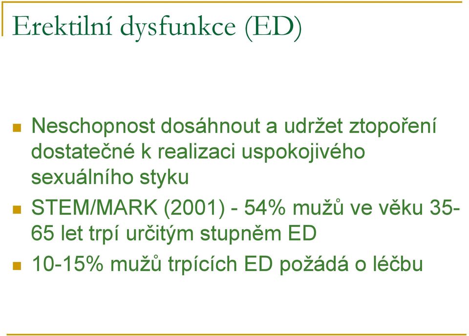 styku STEM/MARK (2001) - 54% mužů ve věku 35-65 let trpí