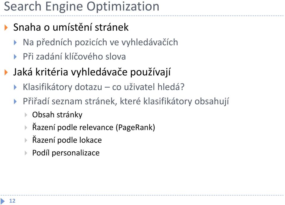 Klasifikátory dotazu co uživatel hledá?