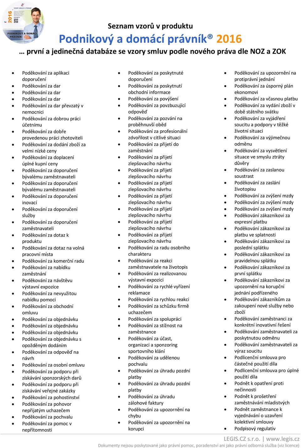 Poděkování za doporučení inovací Poděkování za doporučení služby Poděkování za doporučení zaměstnavateli Poděkování za dotaz k produktu Poděkování za dotaz na volná pracovní místa Poděkování za