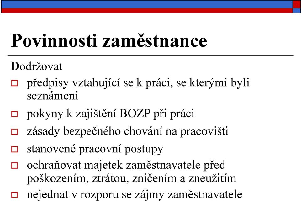 pracovišti stanovené pracovní postupy ochraňovat majetek zaměstnavatele před