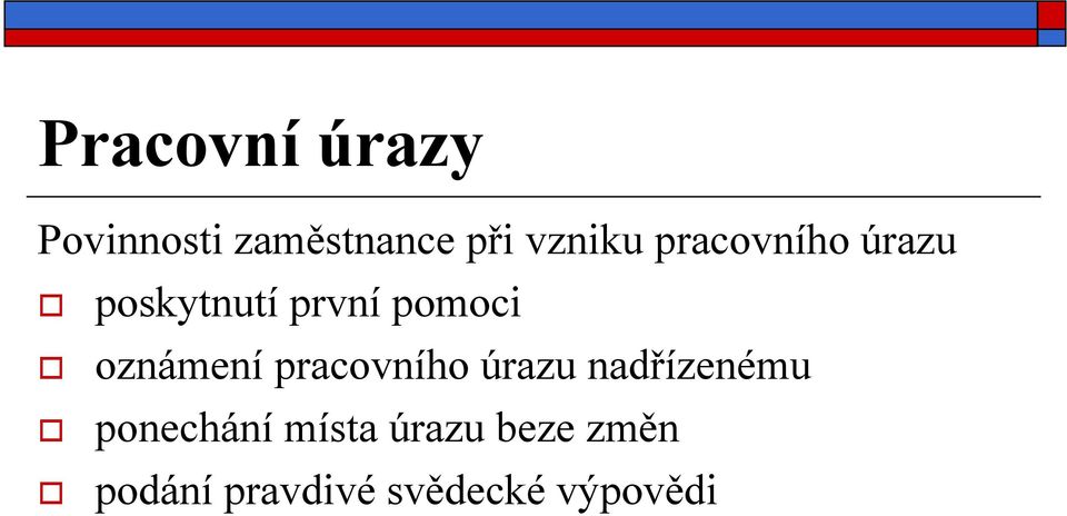 oznámení pracovního úrazu nadřízenému ponechání