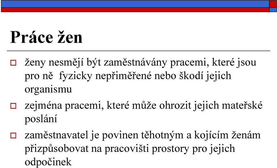 může ohrozit jejich mateřské poslání zaměstnavatel je povinen těhotným