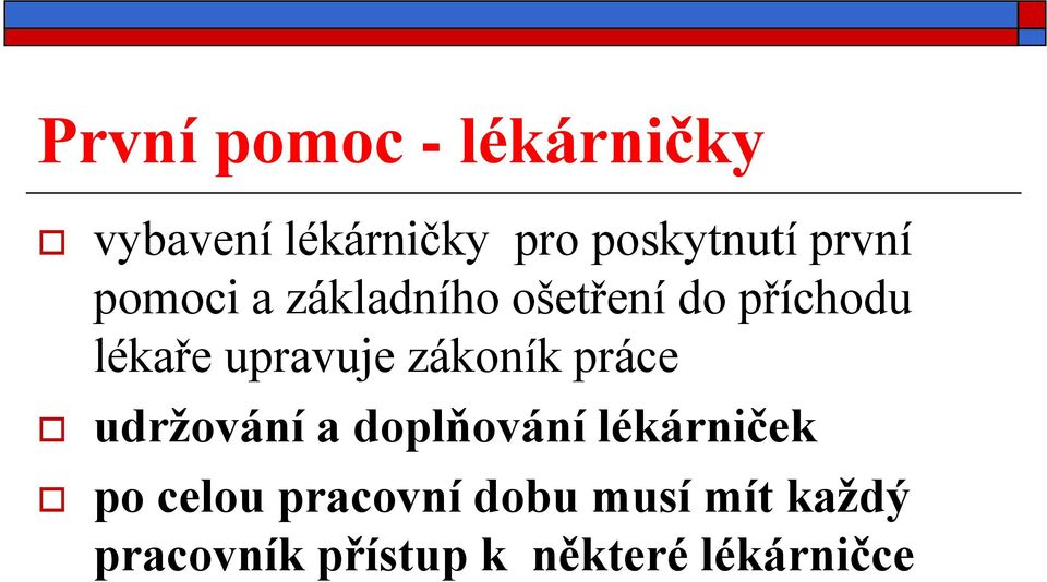 upravuje zákoník práce udržování a doplňování lékárniček po