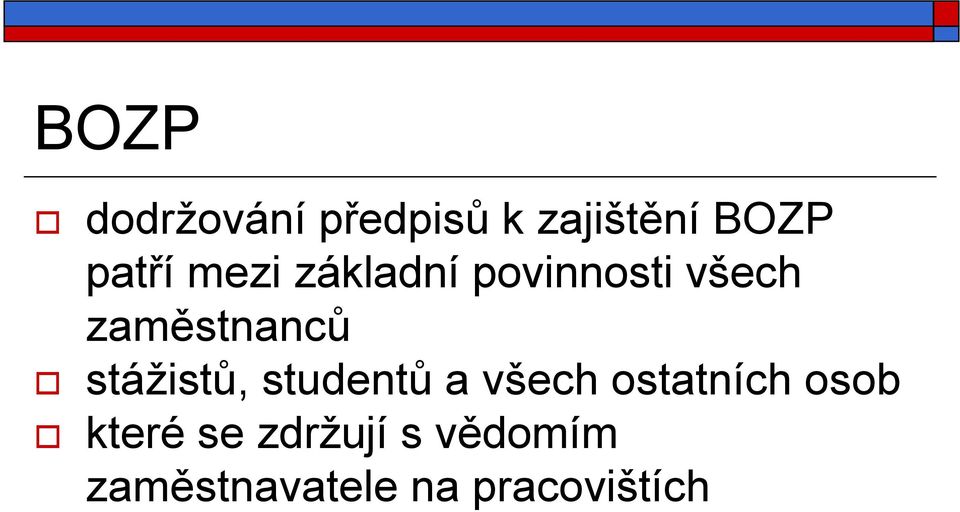 stážistů, studentů a všech ostatních osob které