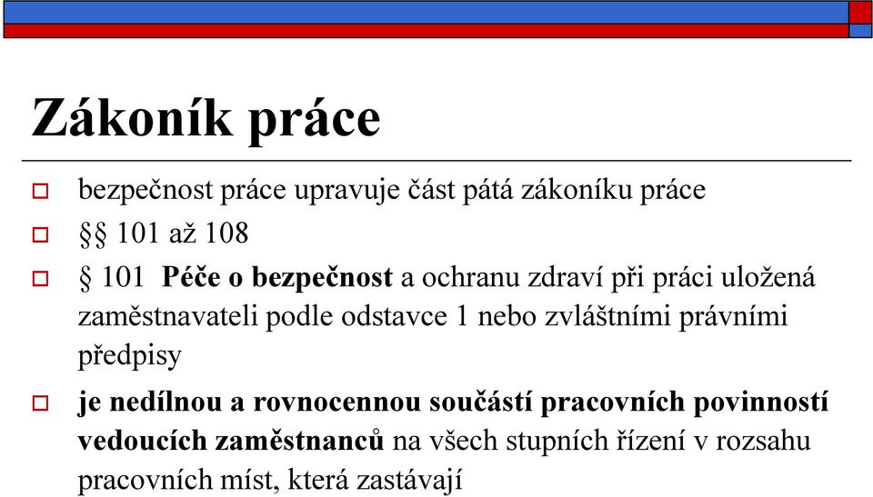 zvláštními právními předpisy je nedílnou a rovnocennou součástí pracovních povinností