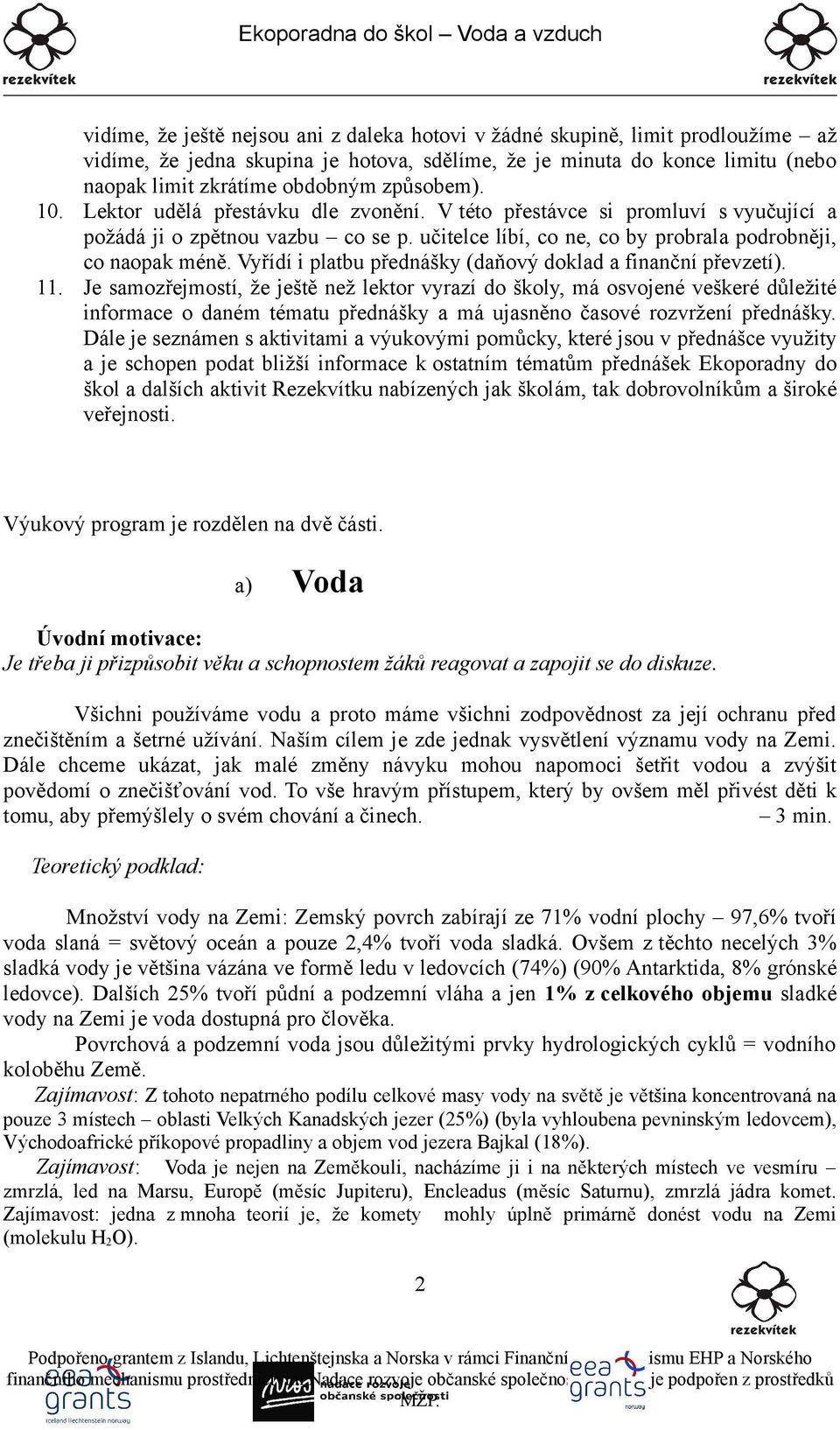 Vyřídí i platbu přednášky (daňový doklad a finanční převzetí). 11.