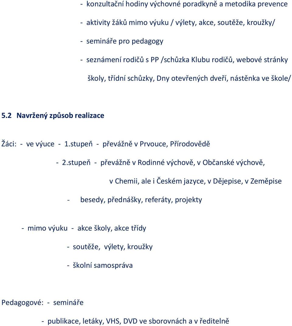 stupeň - převážně v Prvouce, Přírodovědě - 2.