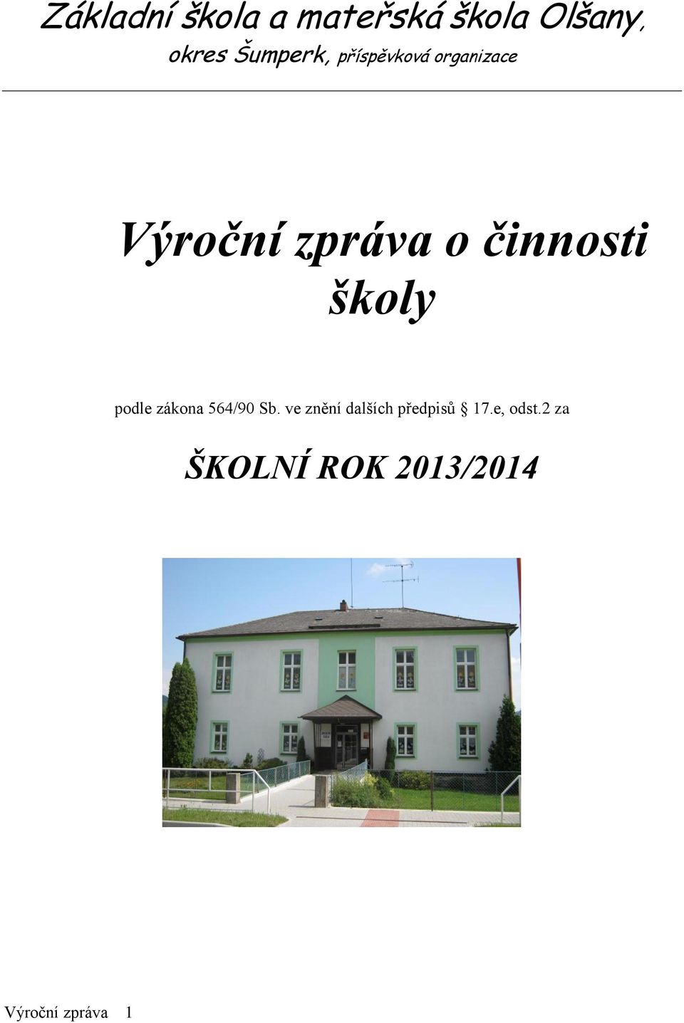 činnosti školy podle zákona 564/90 Sb.