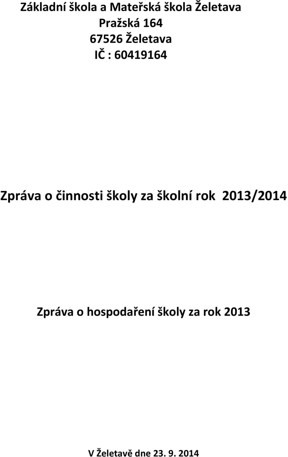 činnosti školy za školní rok 2013/2014 Zpráva o