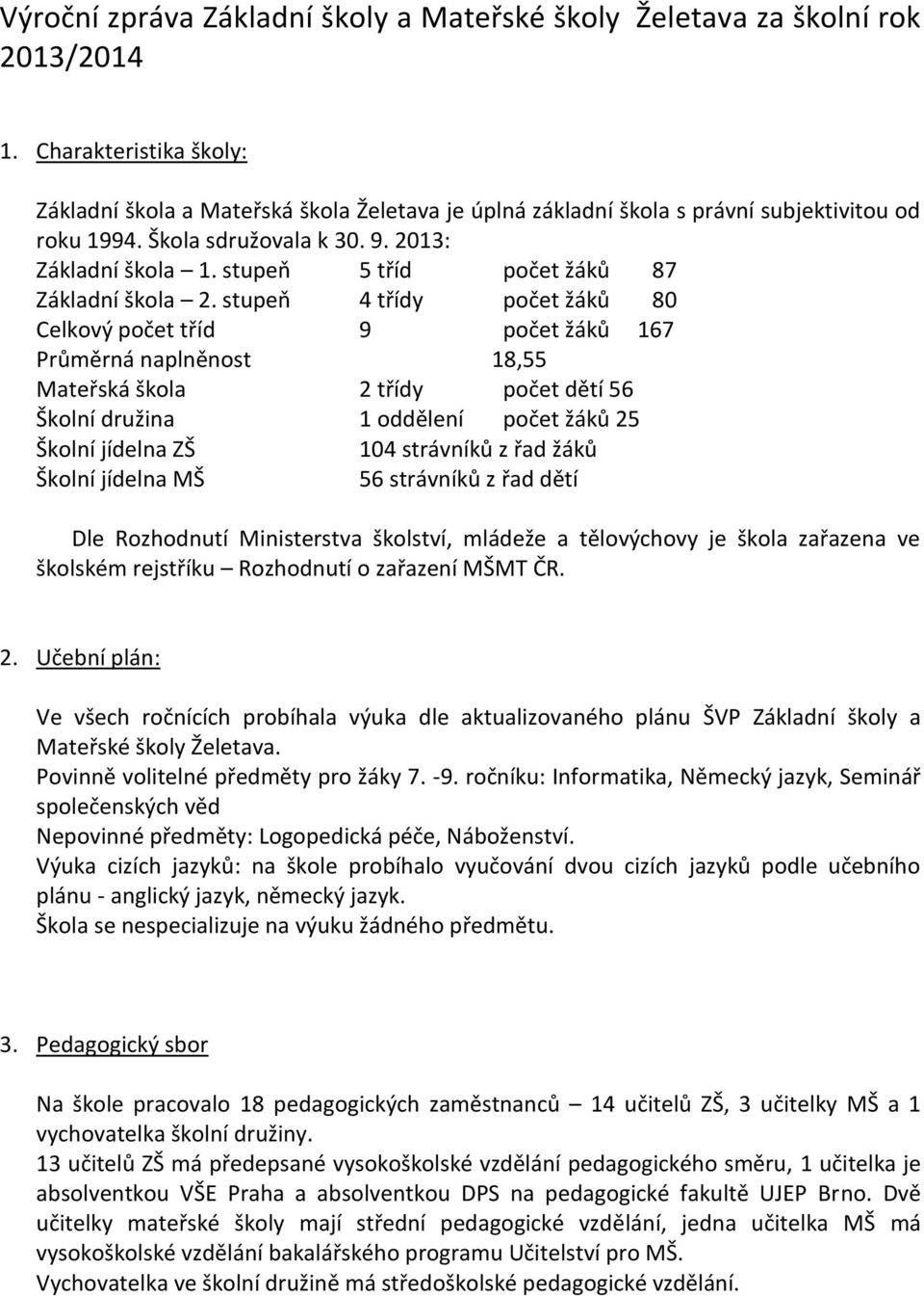 stupeň 5 tříd počet žáků 87 Základní škola 2.