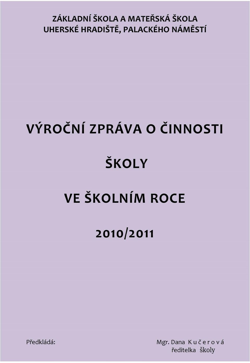 ČINNOSTI ŠKOLY VE ŠKOLNÍM ROCE 2010/2011