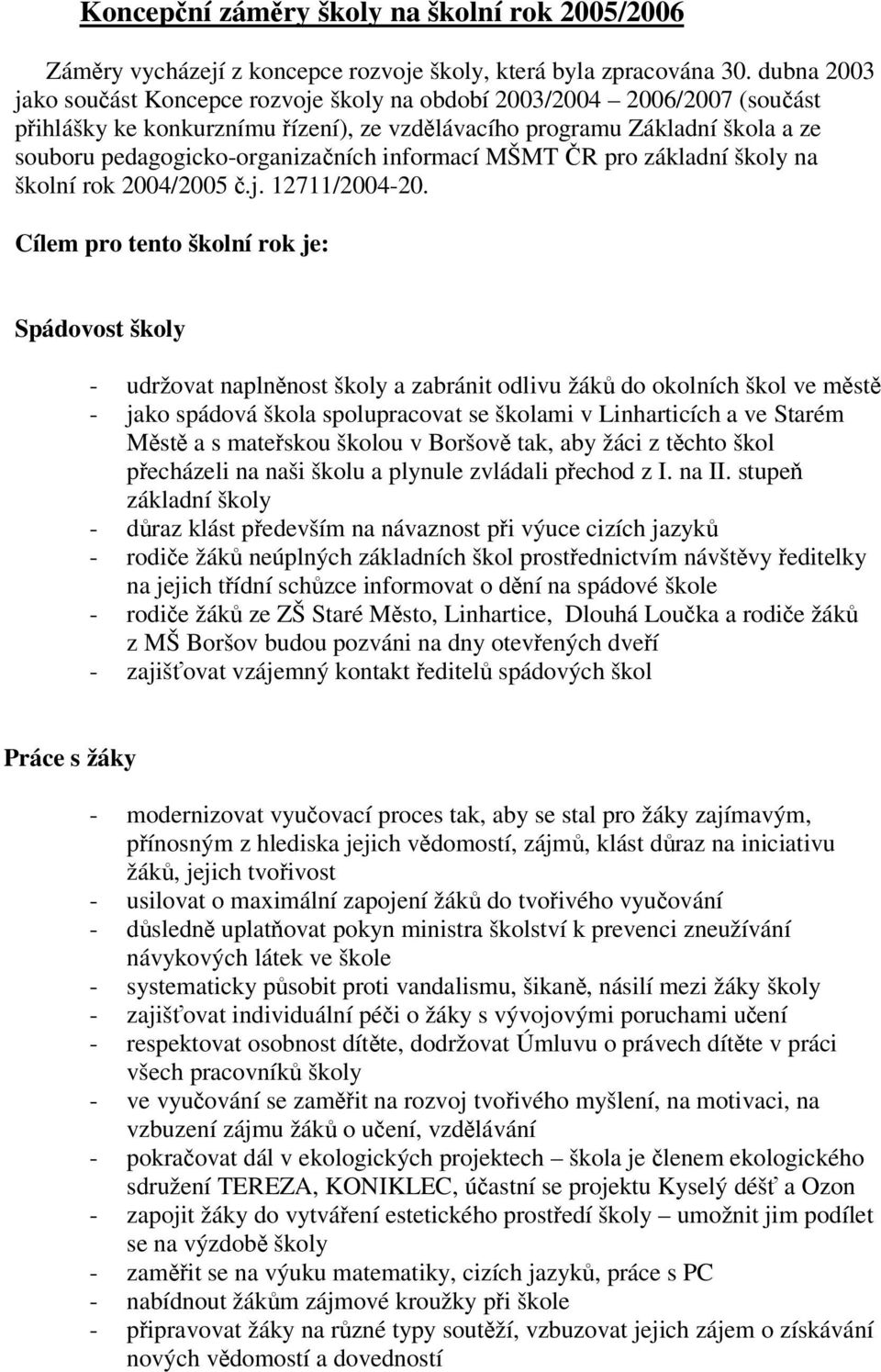 informací MŠMT R pro základní školy na školní rok 2004/2005.j. 12711/2004-20.