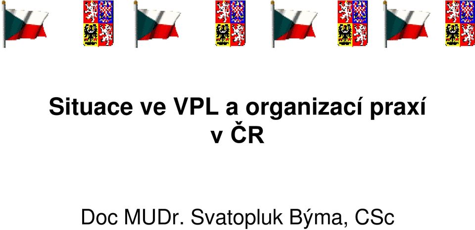 v ČR Doc MUDr.