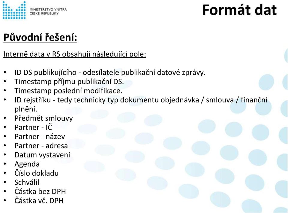 ID rejstříku - tedy technicky typ dokumentu objednávka / smlouva / finanční plnění.