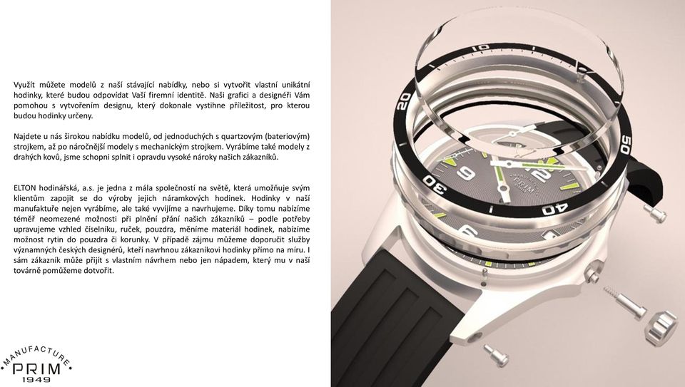 Najdete u nás širokou nabídku modelů, od jednoduchých s quartzovým (bateriovým) strojkem, až po náročnější modely s mechanickým strojkem.