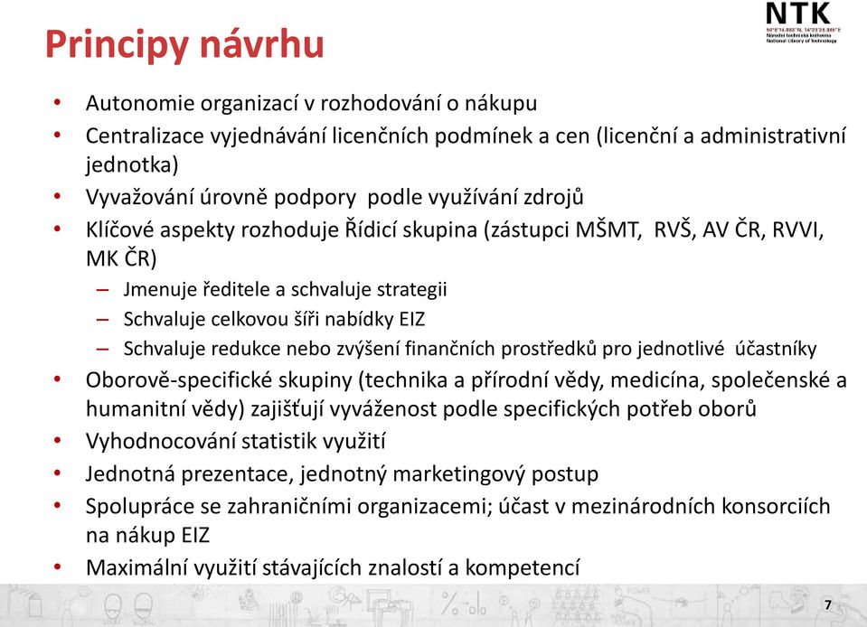 prostředků pro jednotlivé účastníky Oborově-specifické skupiny (technika a přírodní vědy, medicína, společenské a humanitní vědy) zajišťují vyváženost podle specifických potřeb oborů Vyhodnocování