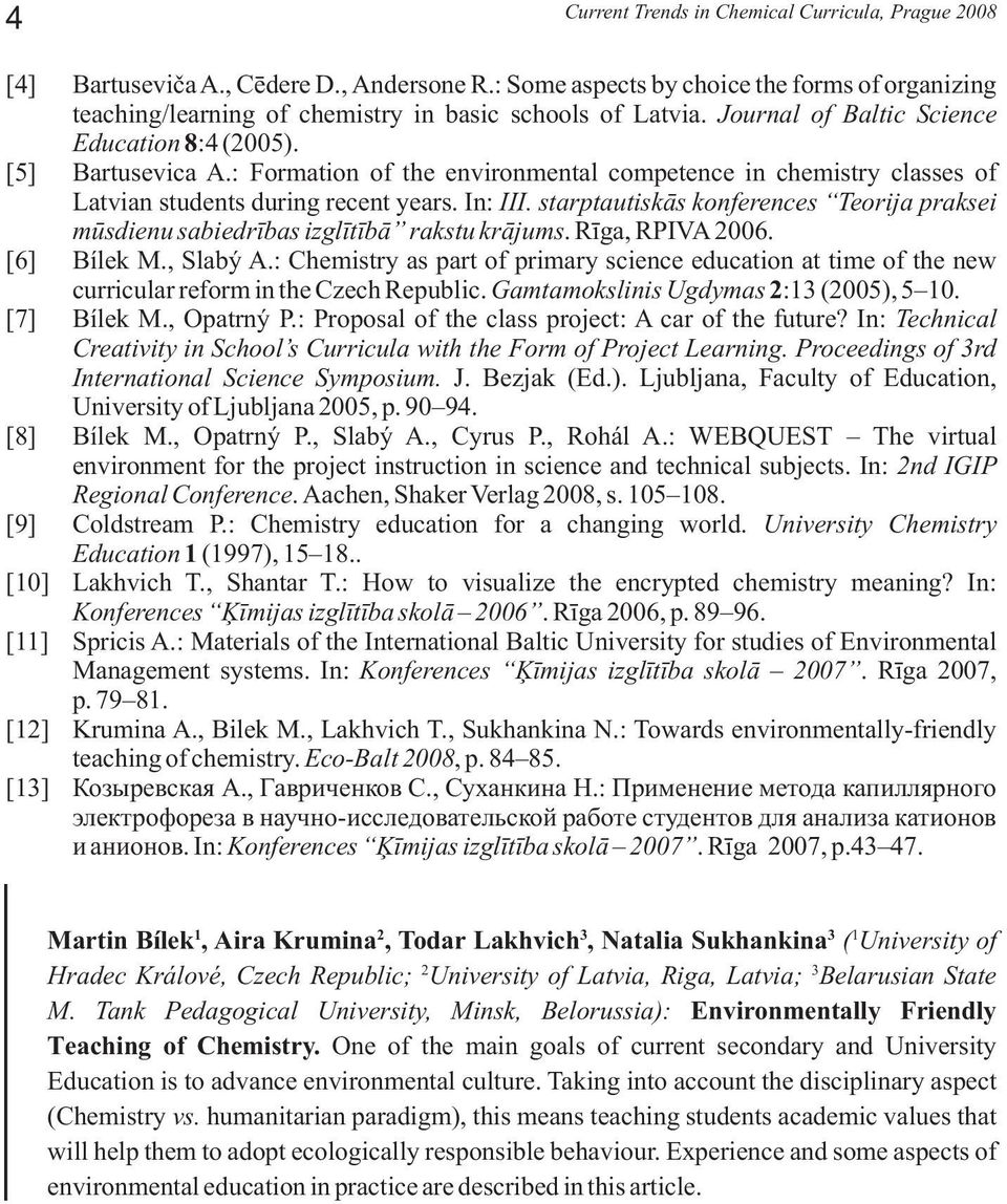 : Formation of the environmental competence in chemistry classes of Latvian students during recent years. In: III.