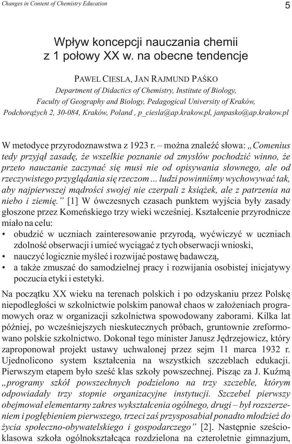 30-084, Kraków, Poland, p_ciesla@ap.krakow.pl, janpasko@ap.krakow.pl W metodyce przyrodoznawstwa z 1923 r.